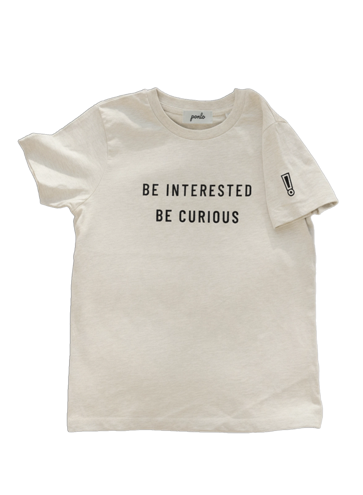 Beige organic t-shirt made by ponlo.com  with 'BE INTERESTED BE CURIOUS' text on a white background