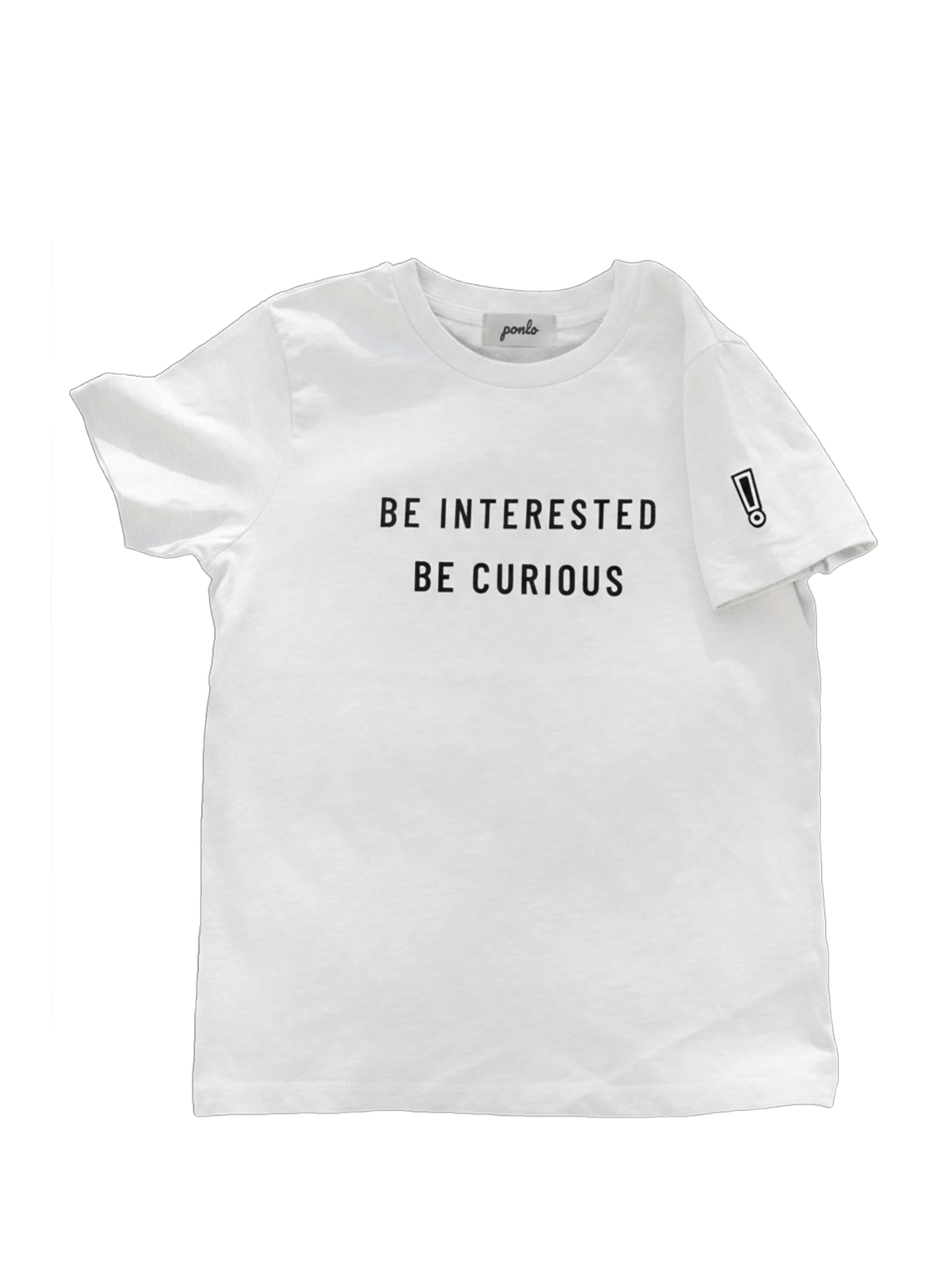 White organic t-shirt made by ponlo.com  with 'Be Interested Be Curious' text on a white background