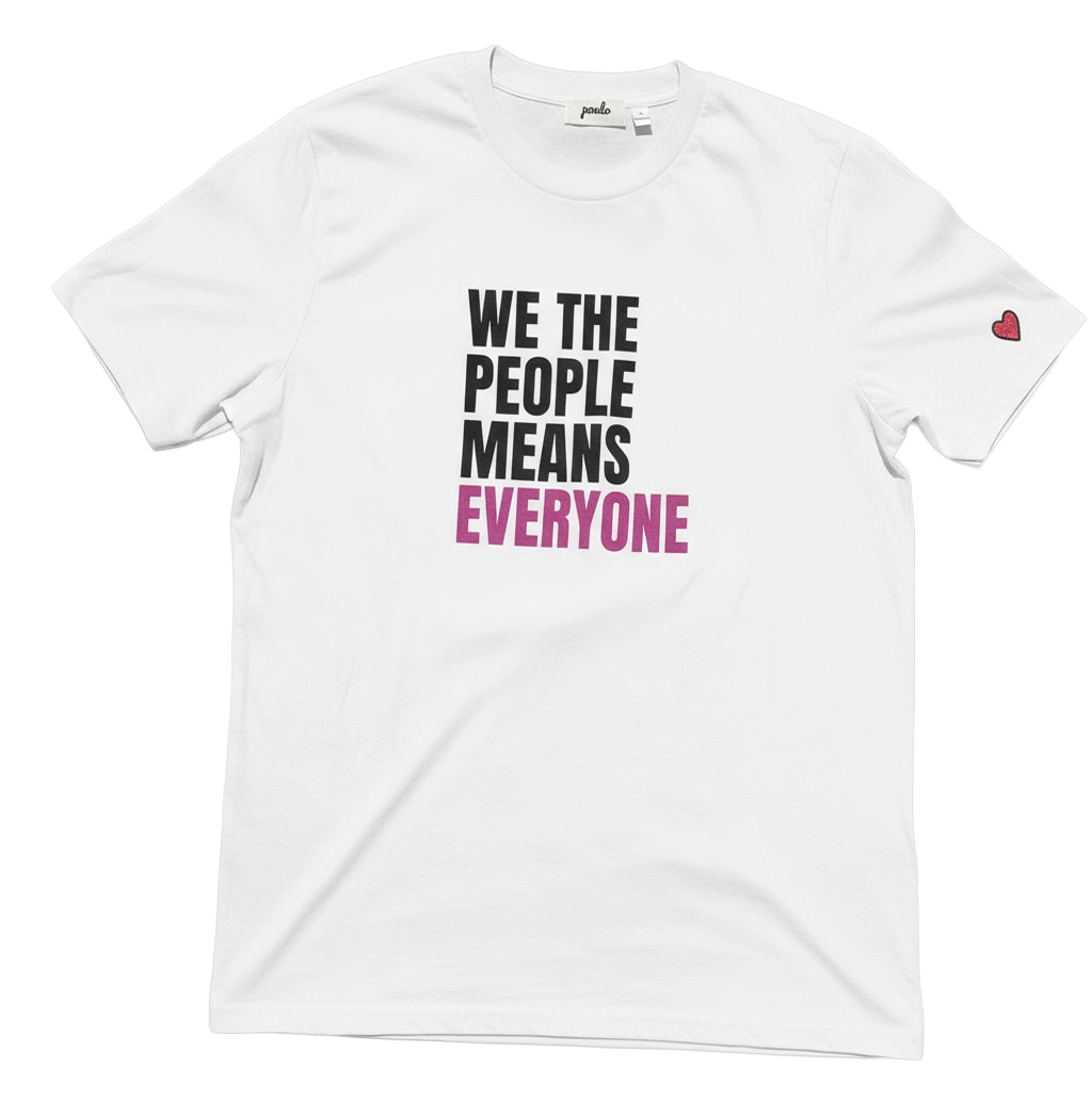 White organic t-shirt made by ponlo.com with 'WE THE PEOPLE MEANS EVERYONE' text on a white background